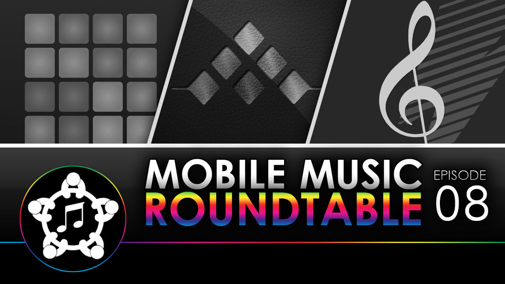 Mobile Music Roundtable #8