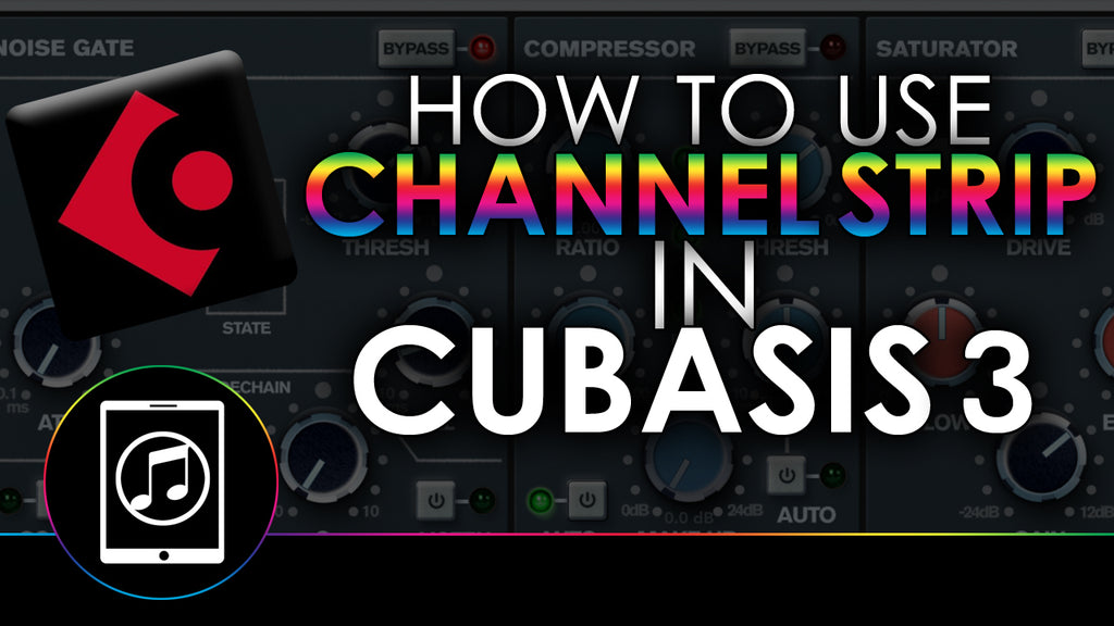 How To Use Channel Strip In Cubasis 3