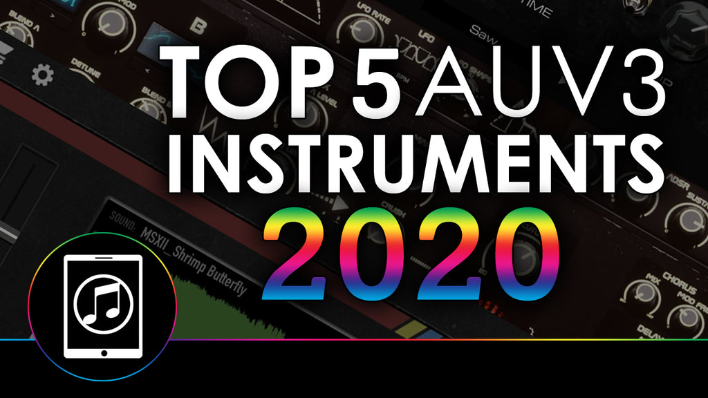 Top 5 AUv3 Instruments of 2020