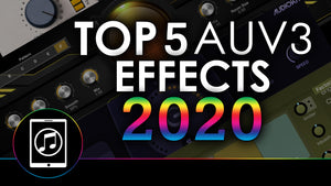 Top 5 AUv3 Effect Plugins of 2020