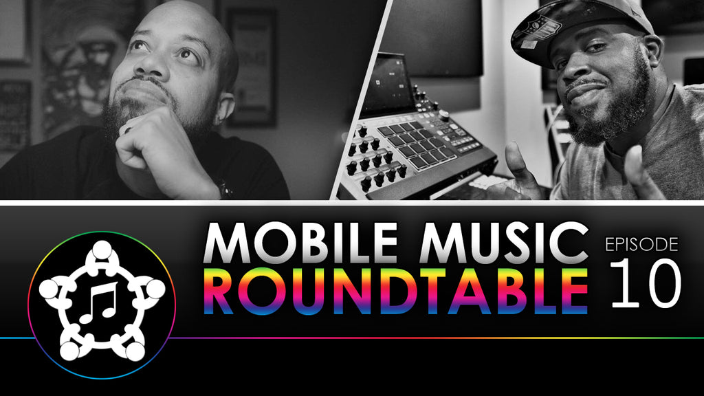 Mobile Music Roundtable Podcast #10