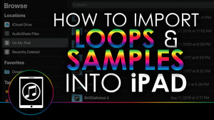 How To Import Loops, Samples & Midi Into iPad