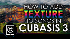 How To Add Texture To Your Songs And Beats In Cubasis 3