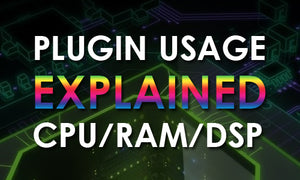 Plugin Usage Explained - CPU/RAM/DSP