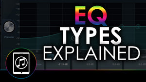 EQ Types Explained For Beginners
