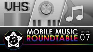 Mobile Music Roundtable #7