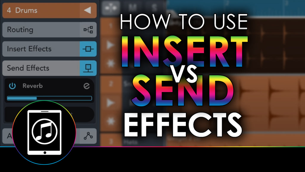 How And When To Use Insert vs Send Effects In Cubasis 3