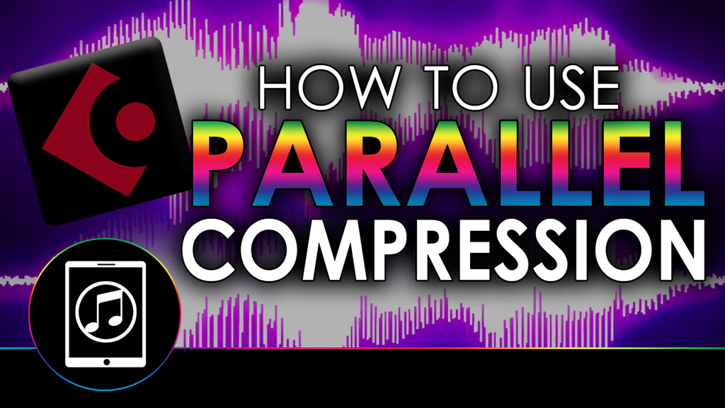 How And Why To Use Parallel Compression In Cubasis 3