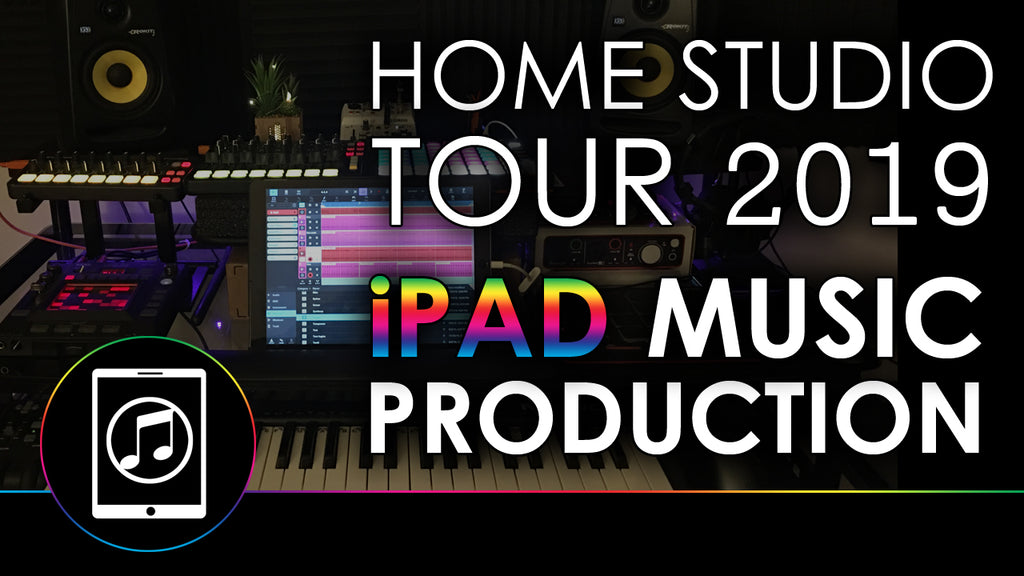 Home Studio Tour for iPad Music Production 2019